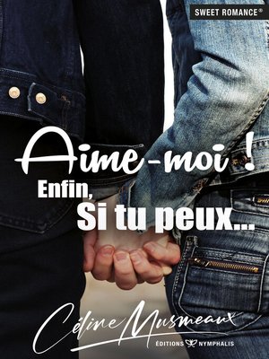 cover image of Aime-moi ! Enfin, si tu peux...